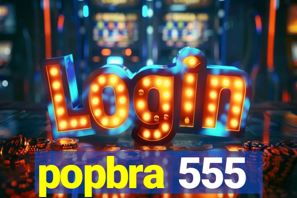 popbra 555